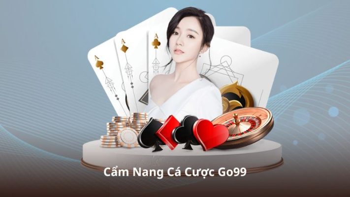 Cẩm Nang Cá Cược Go99 – Cập Nhật Kiến Thức Và Lưu Ý Quan Trọng